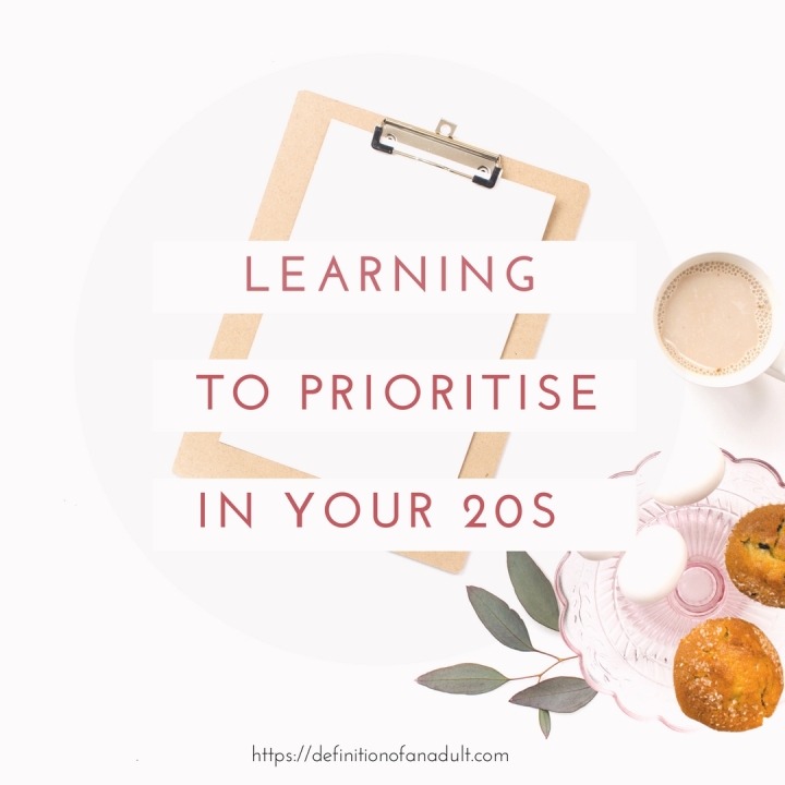 Learning How to Prioritise in Your 20s